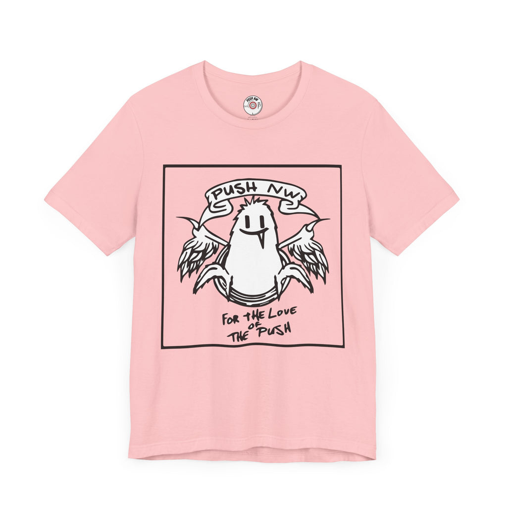 For the Love of The Push